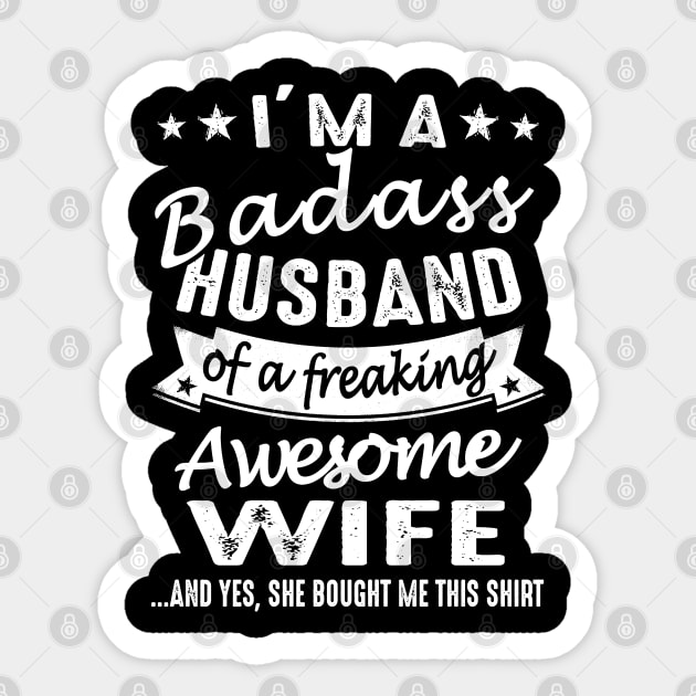 I'm A Badass Husband Of A Freaking Awesome Wife Sticker by crackstudiodsgn